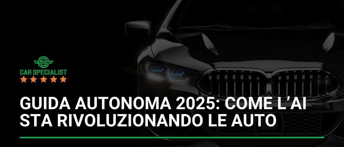 Guida autonoma 2025: come l’AI sta rivoluzionando le auto