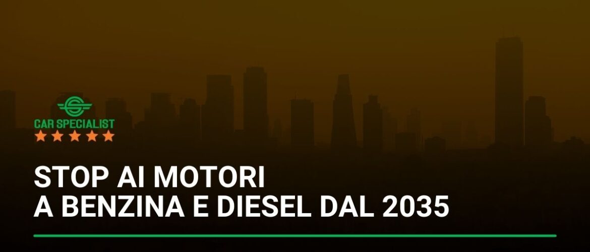 Stop ai motori a benzina e diesel dal 2035: la guida completa per automobilisti