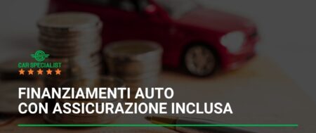 Finanziamenti auto con assicurazione inclusa: come scegliere la soluzione giusta senza sorprese