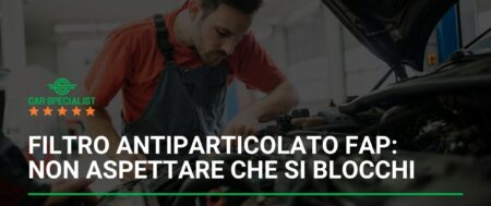 Filtro antiparticolato FAP: non aspettare che si blocchi