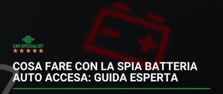 Cosa fare con la spia batteria auto accesa: guida esperta