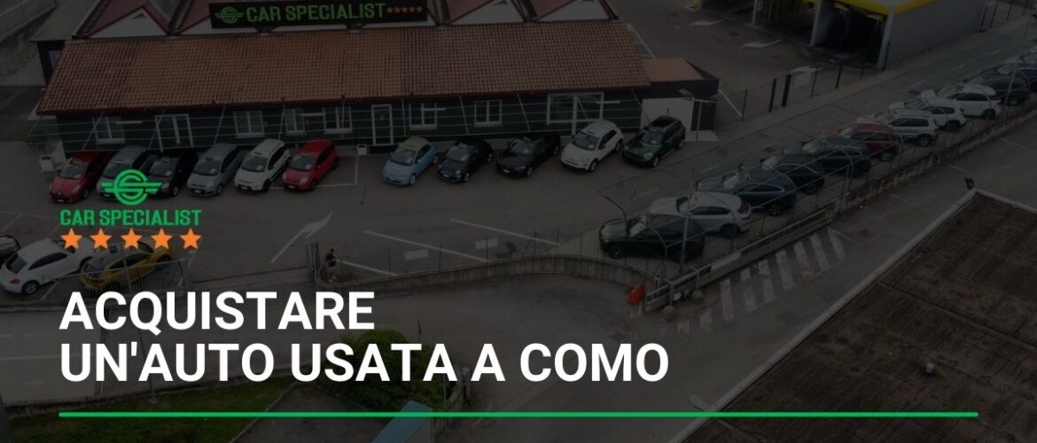 Acquistare un’auto usata a Como: Car Specialist Srl
