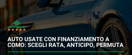 Auto usate con finanziamento a Como: scegli rata, anticipo, permuta