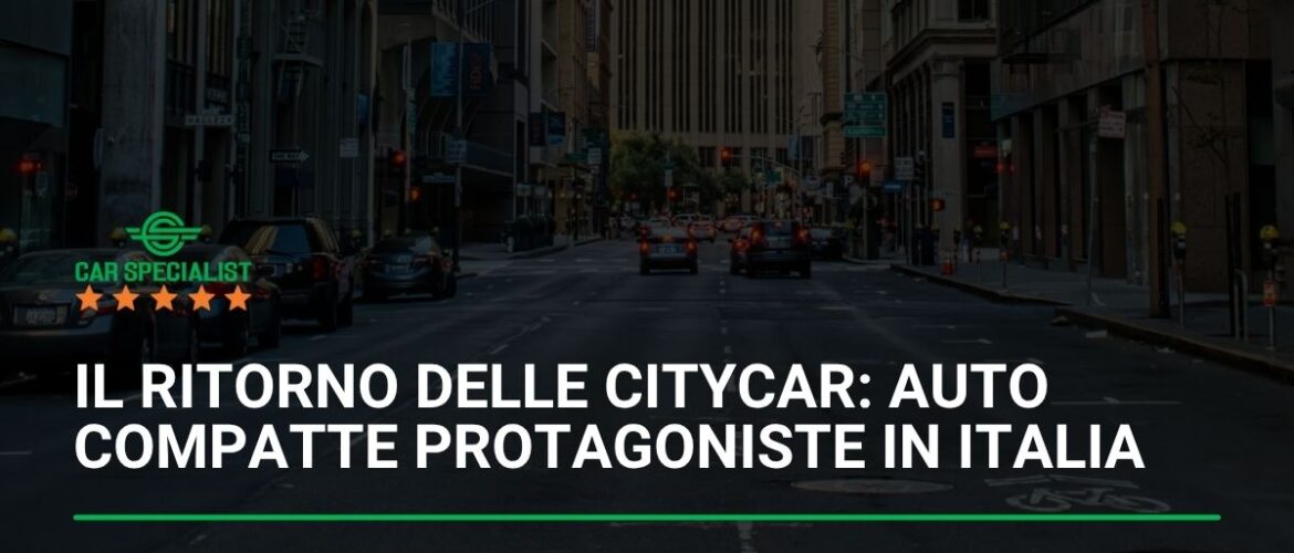 Il ritorno delle citycar: auto compatte protagoniste in Italia