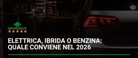 Elettrica, ibrida o benzina: quale conviene nel 2026
