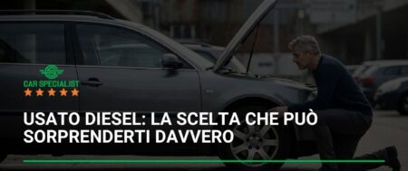 Usato diesel: la scelta che può sorprenderti davvero