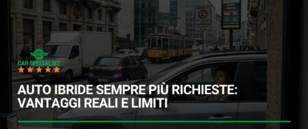 Auto ibride sempre più richieste: vantaggi reali e limiti