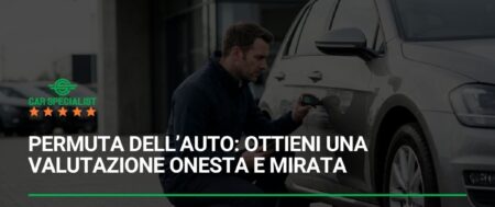 Permuta dell’auto: ottieni una valutazione onesta e mirata