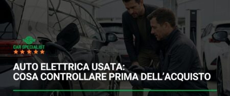 Auto elettrica usata: 9 controlli chiave prima dell’acquisto